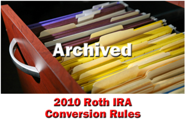 The 2010 Roth IRA Conversion Rules