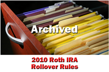 The 2010 Roth IRA Rollover Rules