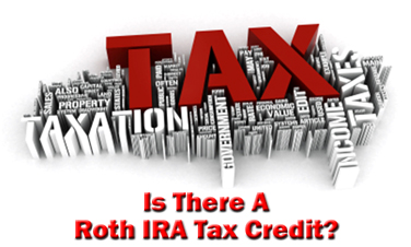 Is There a Roth IRA Tax Credit?