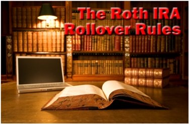 The Roth IRA Rollover Rules