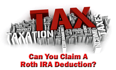Can You Claim A Roth IRA Tax Deduction? Can You Claim A Roth IRA Tax Deduction?